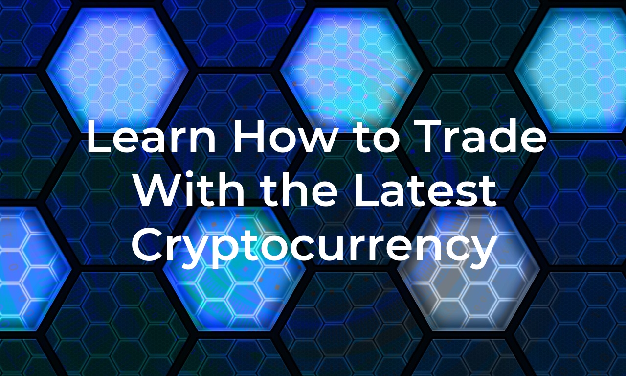 Learn How to Trade With the Latest Cryptocurrency Trading ...